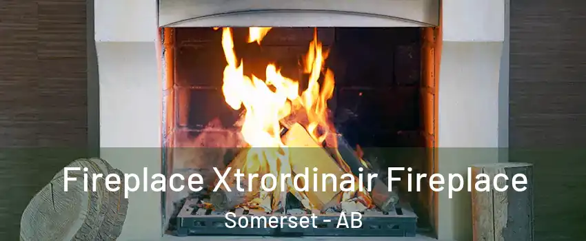  Fireplace Xtrordinair Fireplace Somerset - AB