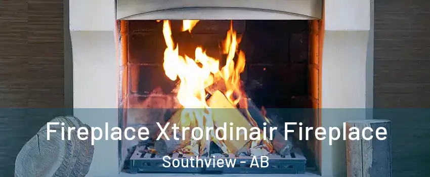  Fireplace Xtrordinair Fireplace Southview - AB