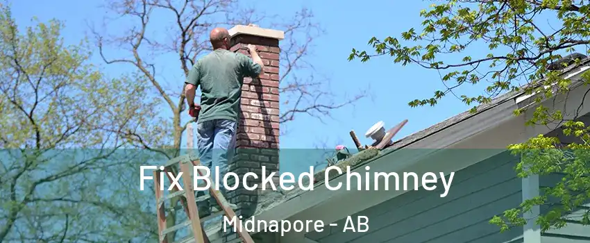  Fix Blocked Chimney Midnapore - AB