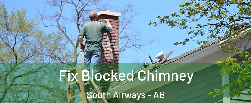  Fix Blocked Chimney South Airways - AB