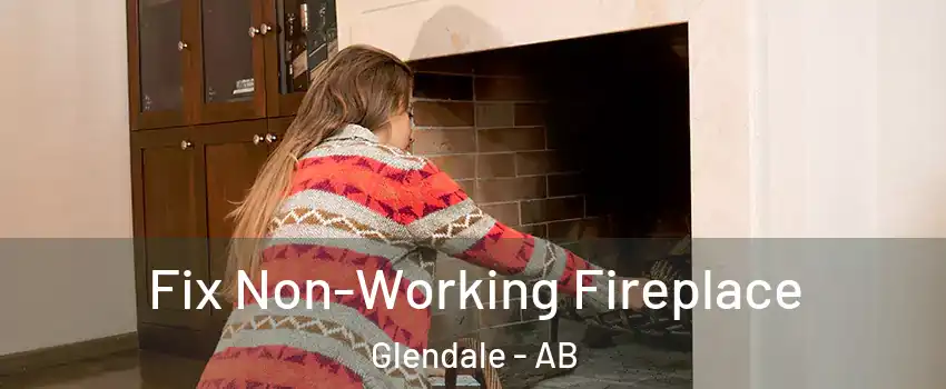 Fix Non-Working Fireplace Glendale - AB