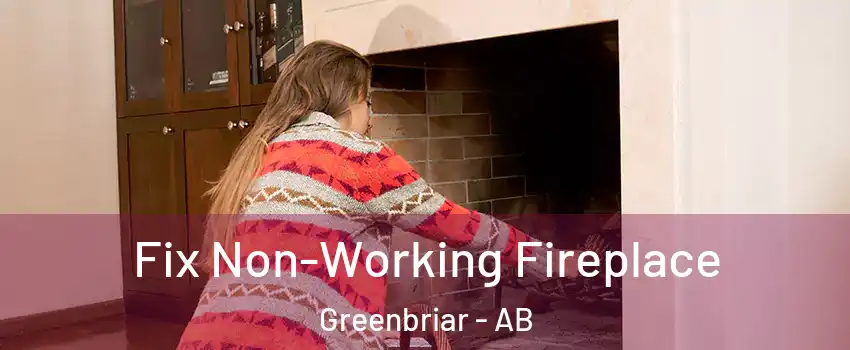  Fix Non-Working Fireplace Greenbriar - AB