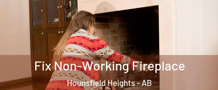  Fix Non-Working Fireplace Hounsfield Heights - AB