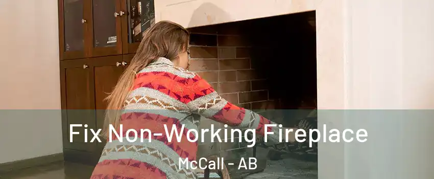  Fix Non-Working Fireplace McCall - AB