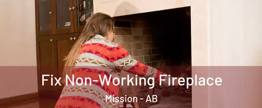  Fix Non-Working Fireplace Mission - AB