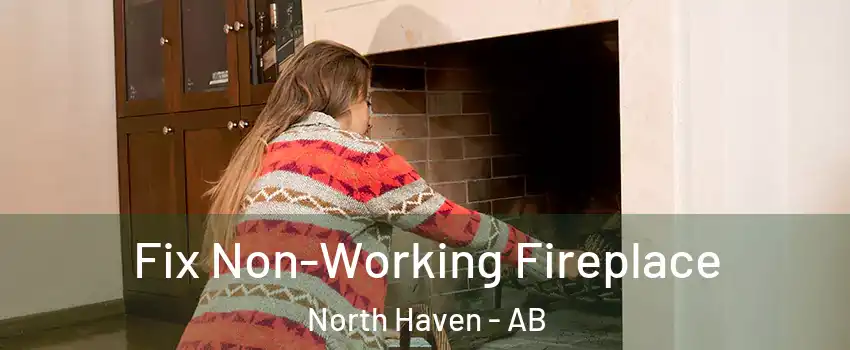  Fix Non-Working Fireplace North Haven - AB