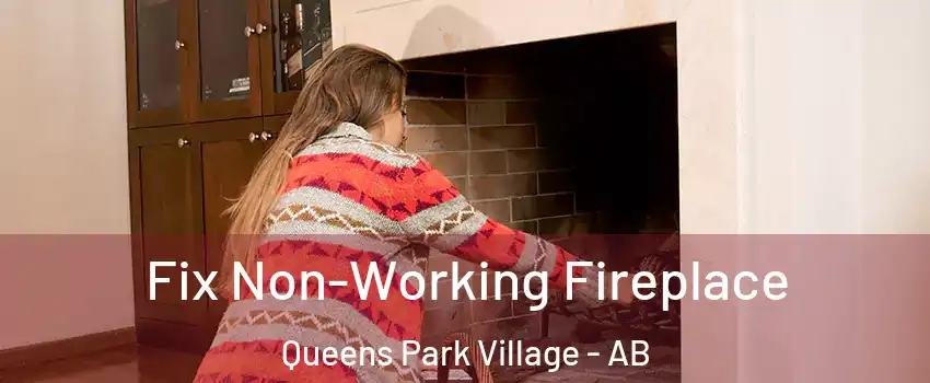  Fix Non-Working Fireplace Queens Park Village - AB