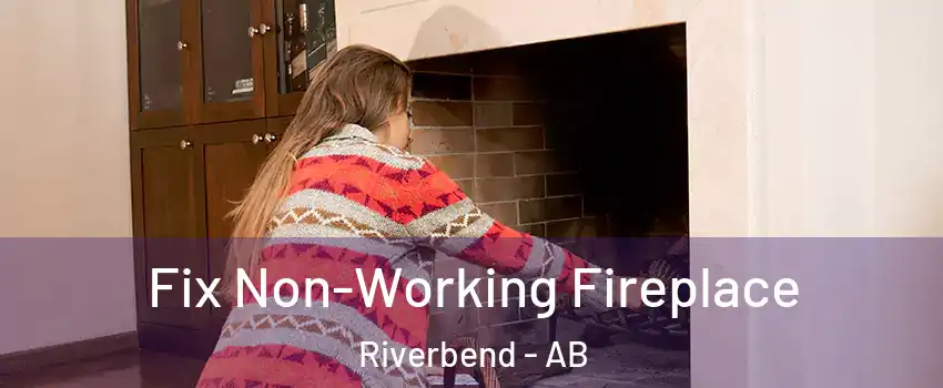  Fix Non-Working Fireplace Riverbend - AB