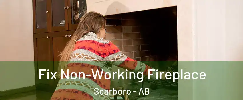  Fix Non-Working Fireplace Scarboro - AB