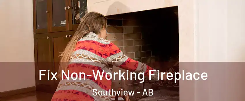  Fix Non-Working Fireplace Southview - AB