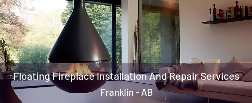 Floating Fireplace Installation And Repair Services Franklin - AB
