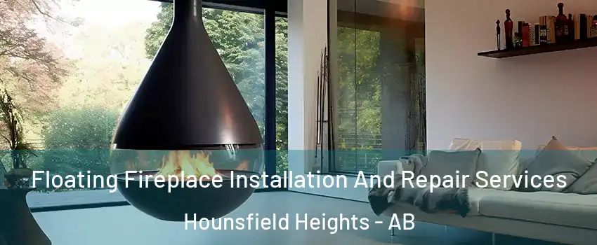  Floating Fireplace Installation And Repair Services Hounsfield Heights - AB