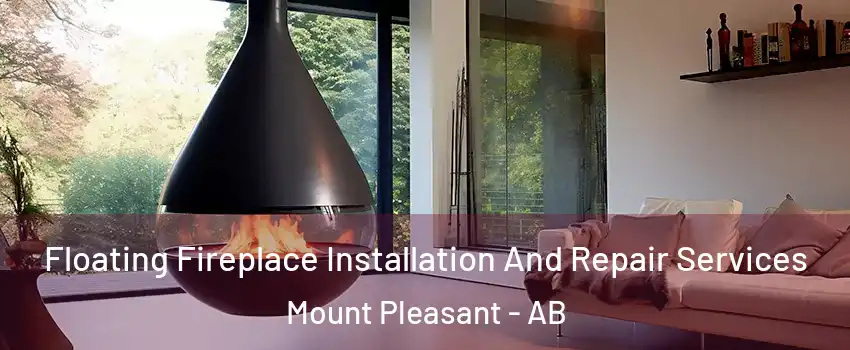 Floating Fireplace Installation And Repair Services Mount Pleasant - AB