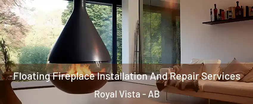 Floating Fireplace Installation And Repair Services Royal Vista - AB
