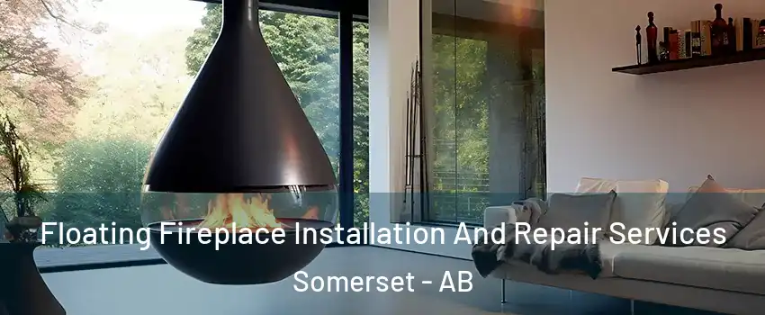 Floating Fireplace Installation And Repair Services Somerset - AB