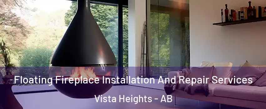  Floating Fireplace Installation And Repair Services Vista Heights - AB