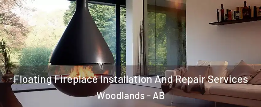 Floating Fireplace Installation And Repair Services Woodlands - AB