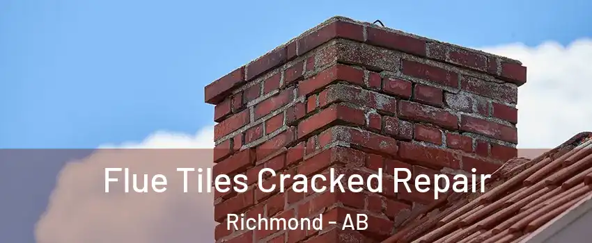  Flue Tiles Cracked Repair Richmond - AB