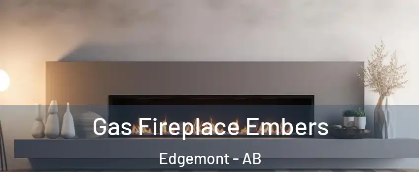  Gas Fireplace Embers Edgemont - AB