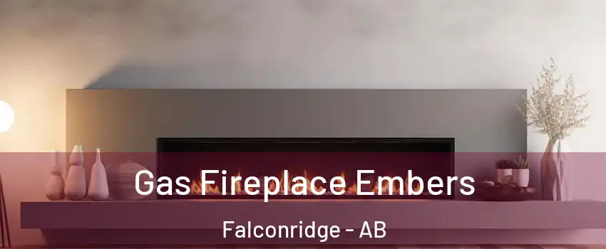  Gas Fireplace Embers Falconridge - AB