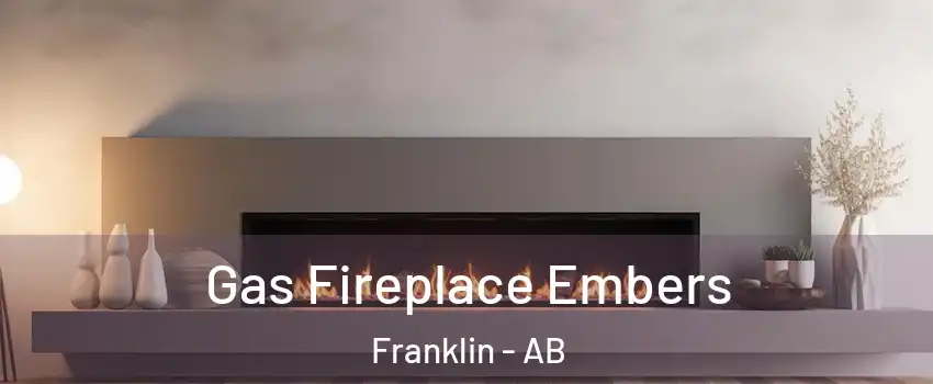  Gas Fireplace Embers Franklin - AB
