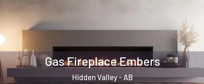  Gas Fireplace Embers Hidden Valley - AB