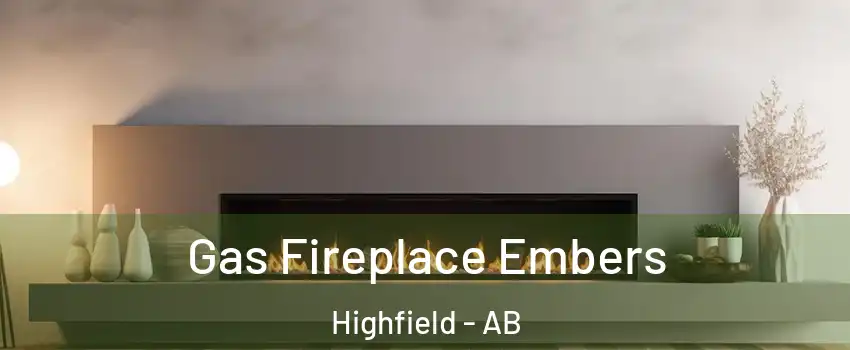  Gas Fireplace Embers Highfield - AB