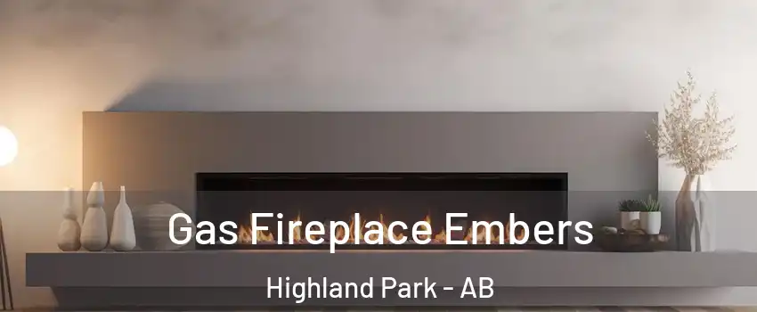  Gas Fireplace Embers Highland Park - AB