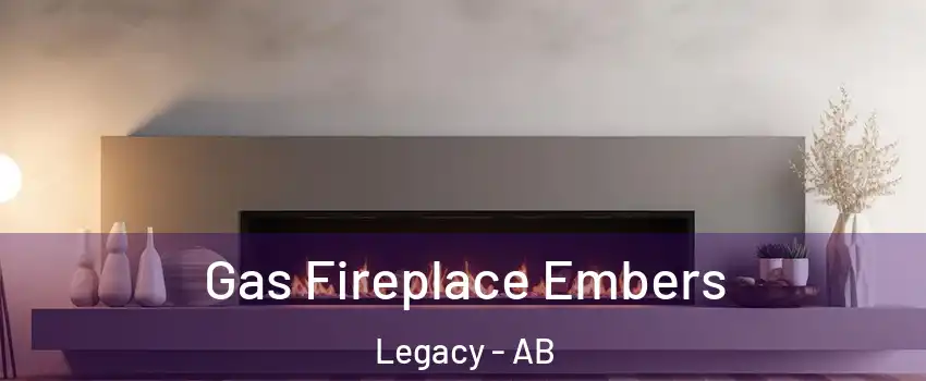  Gas Fireplace Embers Legacy - AB