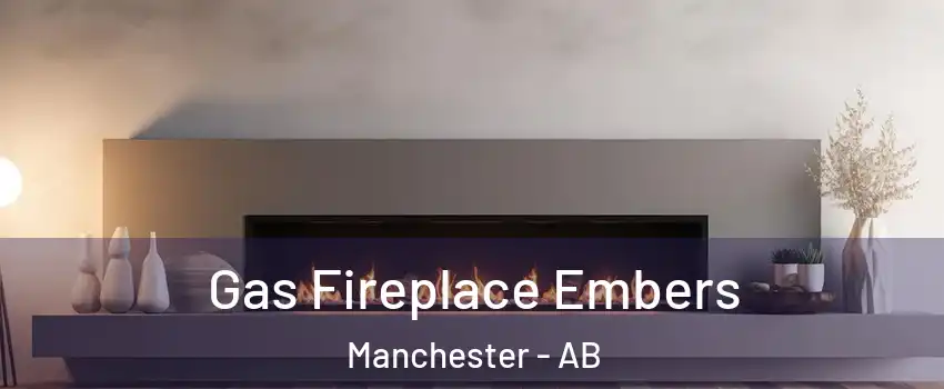  Gas Fireplace Embers Manchester - AB
