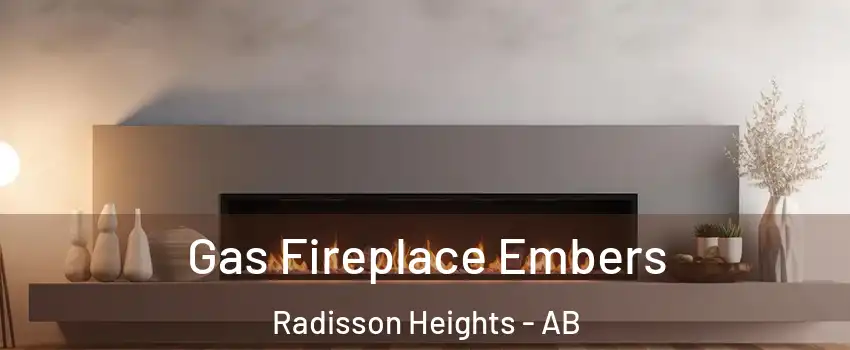 Gas Fireplace Embers Radisson Heights - AB