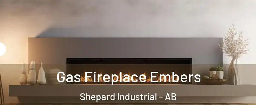  Gas Fireplace Embers Shepard Industrial - AB