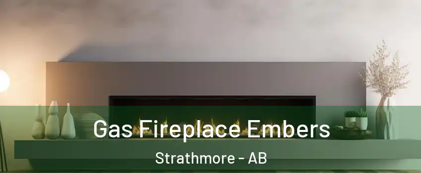  Gas Fireplace Embers Strathmore - AB