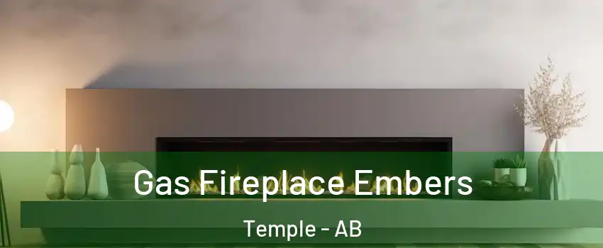  Gas Fireplace Embers Temple - AB