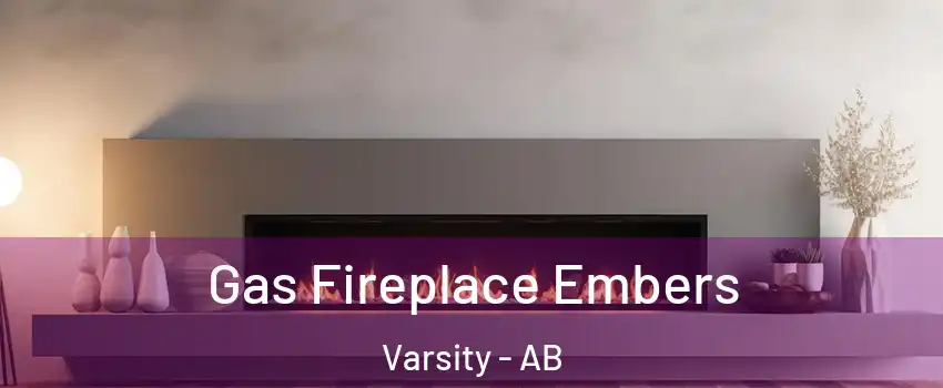  Gas Fireplace Embers Varsity - AB