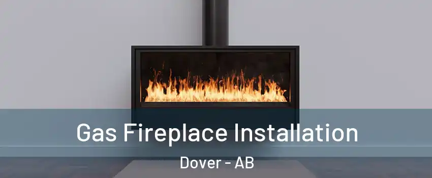  Gas Fireplace Installation Dover - AB