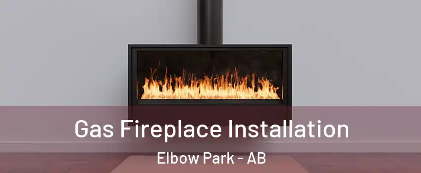  Gas Fireplace Installation Elbow Park - AB