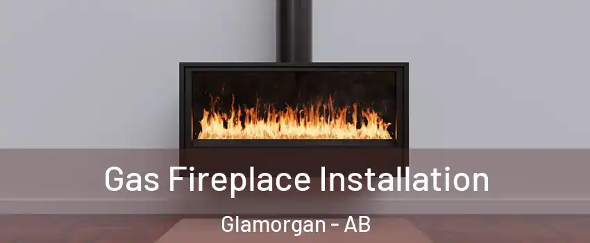  Gas Fireplace Installation Glamorgan - AB