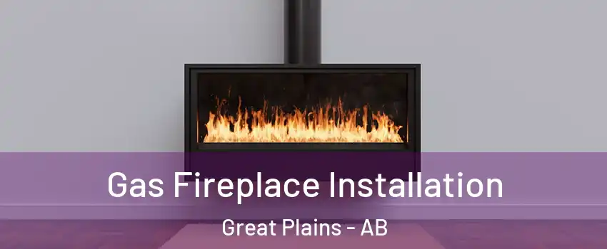  Gas Fireplace Installation Great Plains - AB