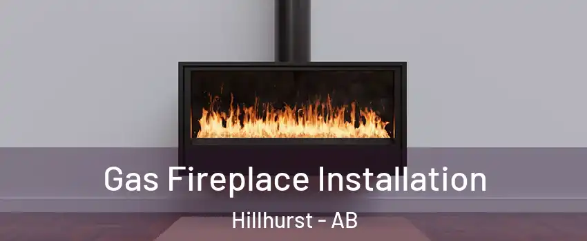 Gas Fireplace Installation Hillhurst - AB