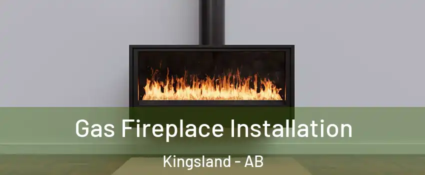  Gas Fireplace Installation Kingsland - AB