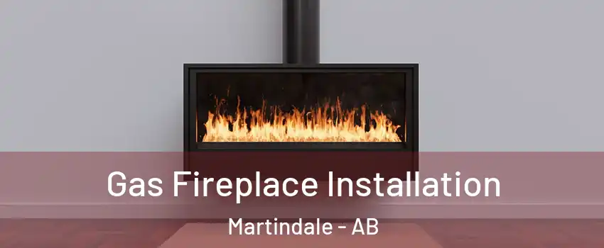  Gas Fireplace Installation Martindale - AB