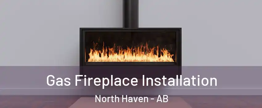  Gas Fireplace Installation North Haven - AB