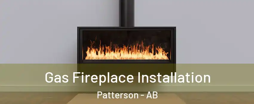  Gas Fireplace Installation Patterson - AB
