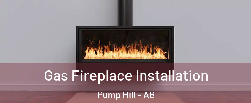  Gas Fireplace Installation Pump Hill - AB