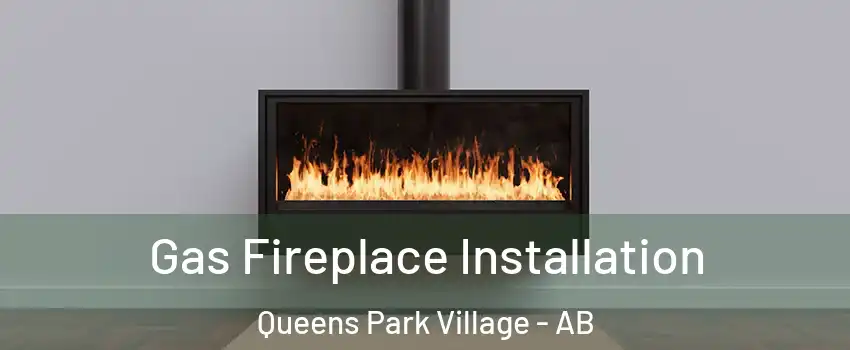  Gas Fireplace Installation Queens Park Village - AB