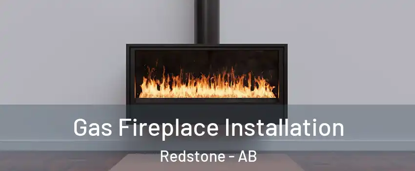  Gas Fireplace Installation Redstone - AB