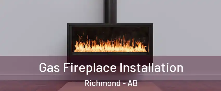  Gas Fireplace Installation Richmond - AB