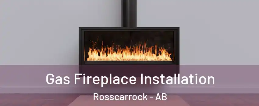  Gas Fireplace Installation Rosscarrock - AB