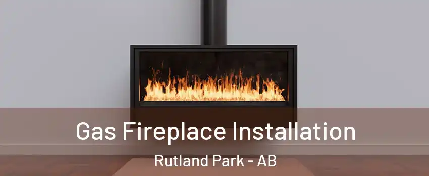  Gas Fireplace Installation Rutland Park - AB